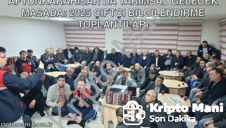 Afyonkarahisar’da Tarımsal Gelecek Masada: 2025 Çiftçi Bilgilendirme Toplantıları