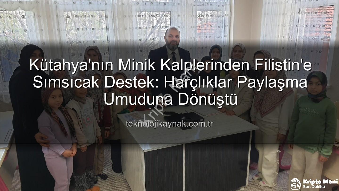 Kuran kursu öğrencileri - Kütahya'nın Minik Kalplerinden Filistin'e Sıcak Dokunuş: Kur'an Kursu Öğrencilerinden Anlamlı Bağış