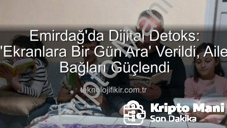 Emirdağ’dan Dijital Detoks Hareketi: Aileler Ekranlara Bir Gün Ara Verdi