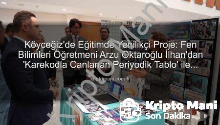 Köyceğiz’de Eğitimde Yenilikçi Proje: Fen Bilimleri Öğretmeni Arzu Oktaroğlu İlhan’dan ‘Karekodla Canlanan Periyodik Tablo’ ile Büyük Başarı!