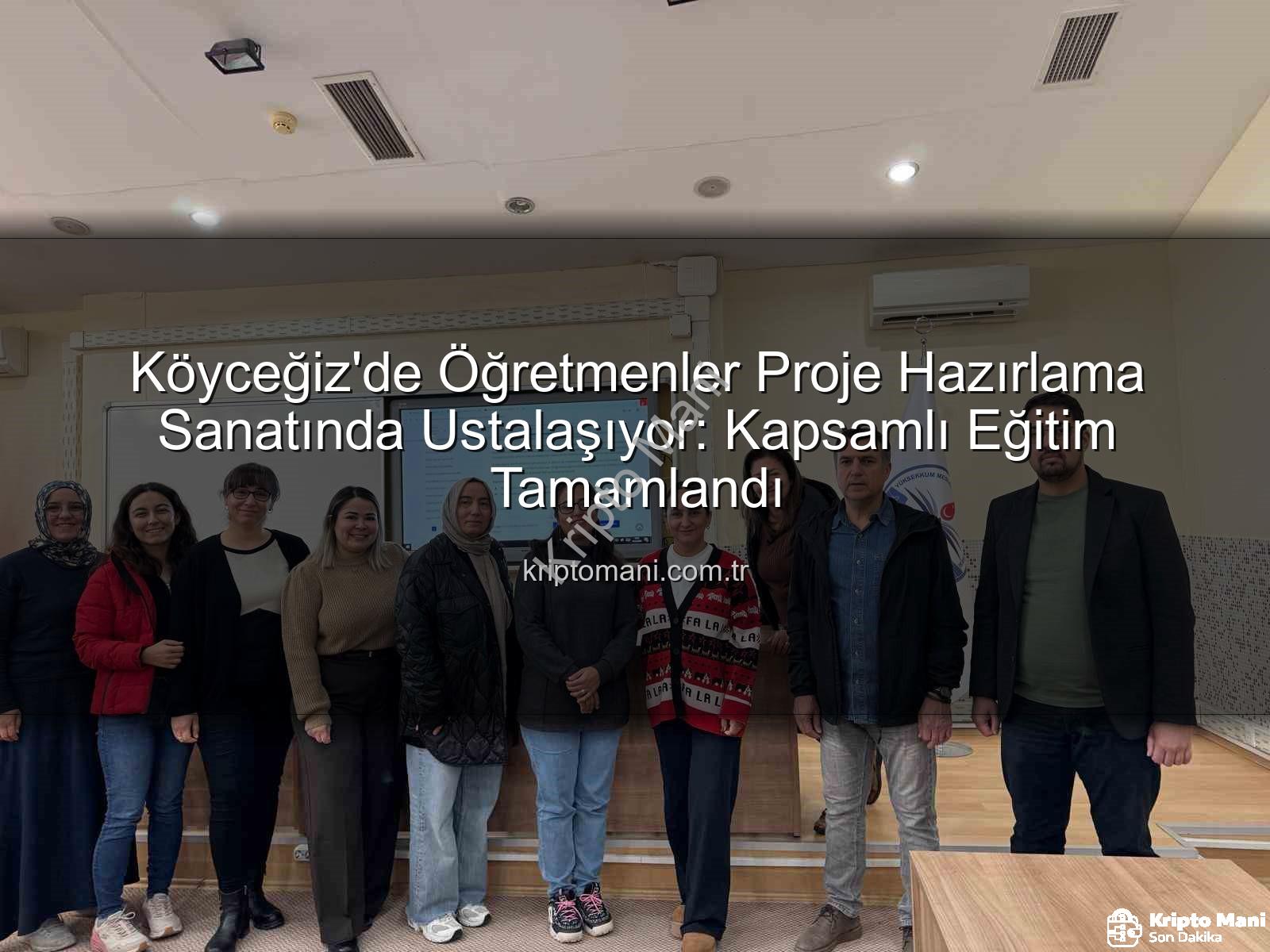 proje hazırlama - Köyceğiz'de Öğretmenler Proje Hazırlama Sanatında Ustalaşıyor: Kapsamlı Eğitim Tamamlandı