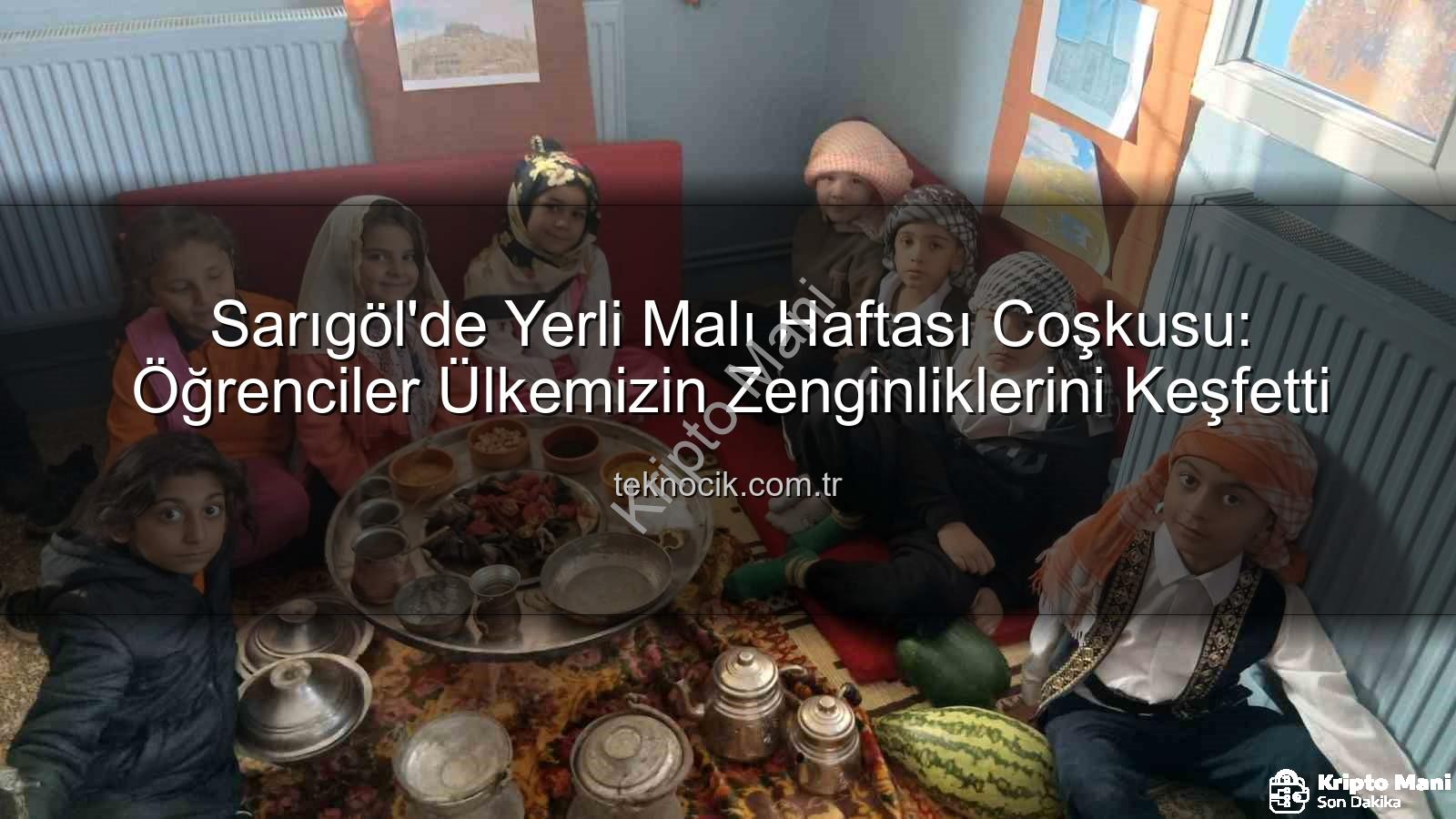 Yerli Malı Haftası - Sarıgöl'de Yerli Malı Haftası Coşkusu: Geleceğin Bilinçli Tüketicileri Yetişiyor