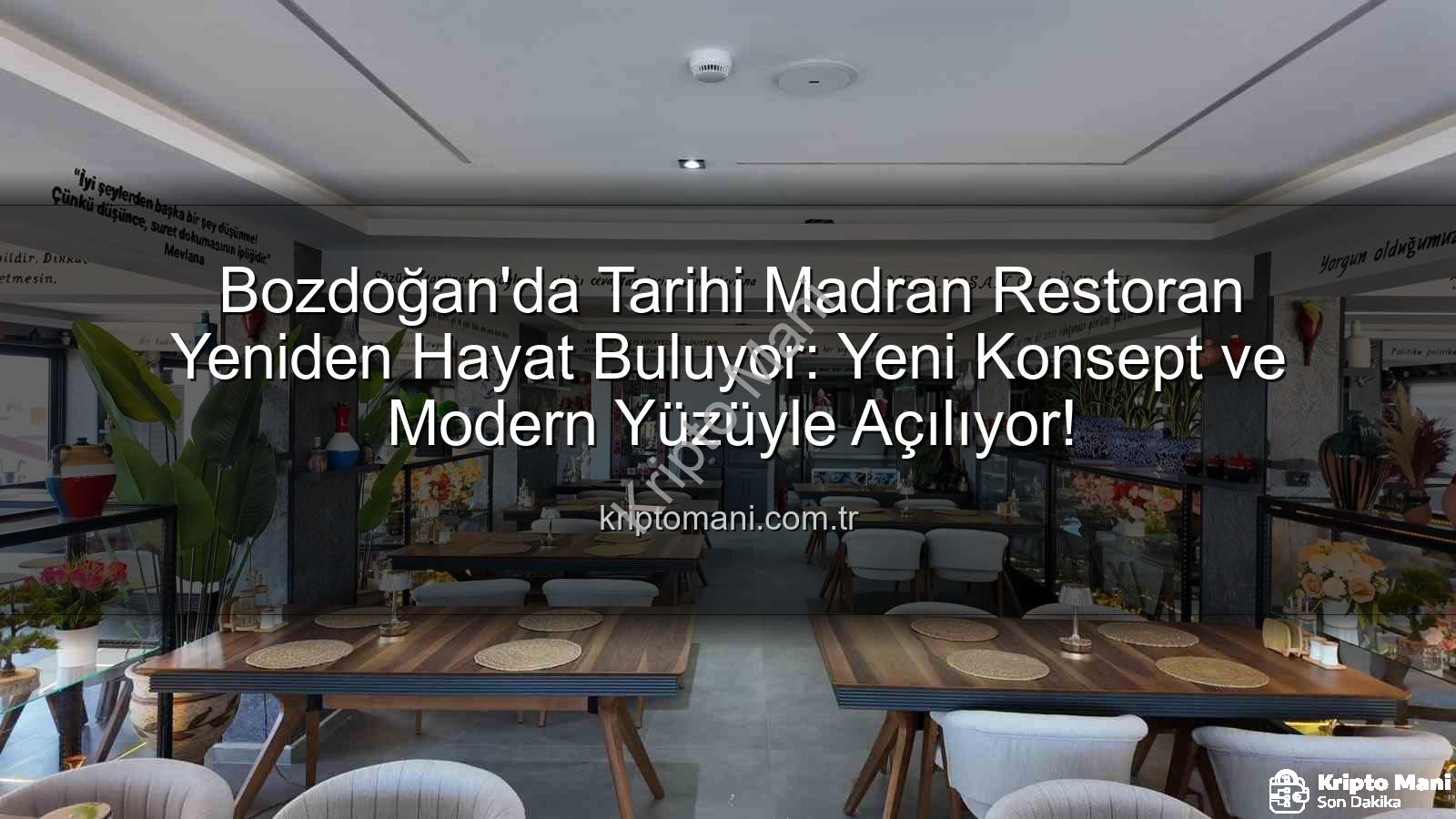 Madran Restoran - Bozdoğan'da Tarihi Madran Restoran Yeniden Hayat Buluyor: Yeni Konsept ve Modern Yüzüyle Açılıyor!