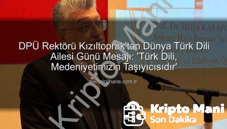DPÜ Rektörü Kızıltoprak’tan Dünya Türk Dili Ailesi Günü Mesajı: Türkçenin Kadim Mirası ve Geleceği Vurgusu
