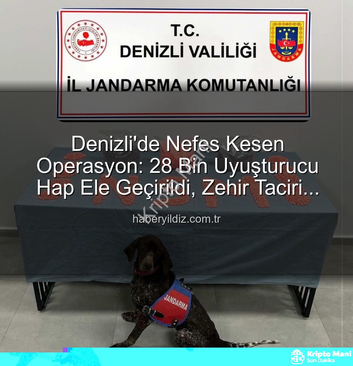 Denizli'de Nefes Kesen Operasyon: 28 Bin Uyuşturucu Hap Ele Geçirildi, Zehir Taciri Tutuklandı