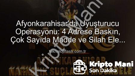 Afyonkarahisar’da Nefes Kesen Operasyon: Uyuşturucu ve Silahlar Tek Tek Toplandı!