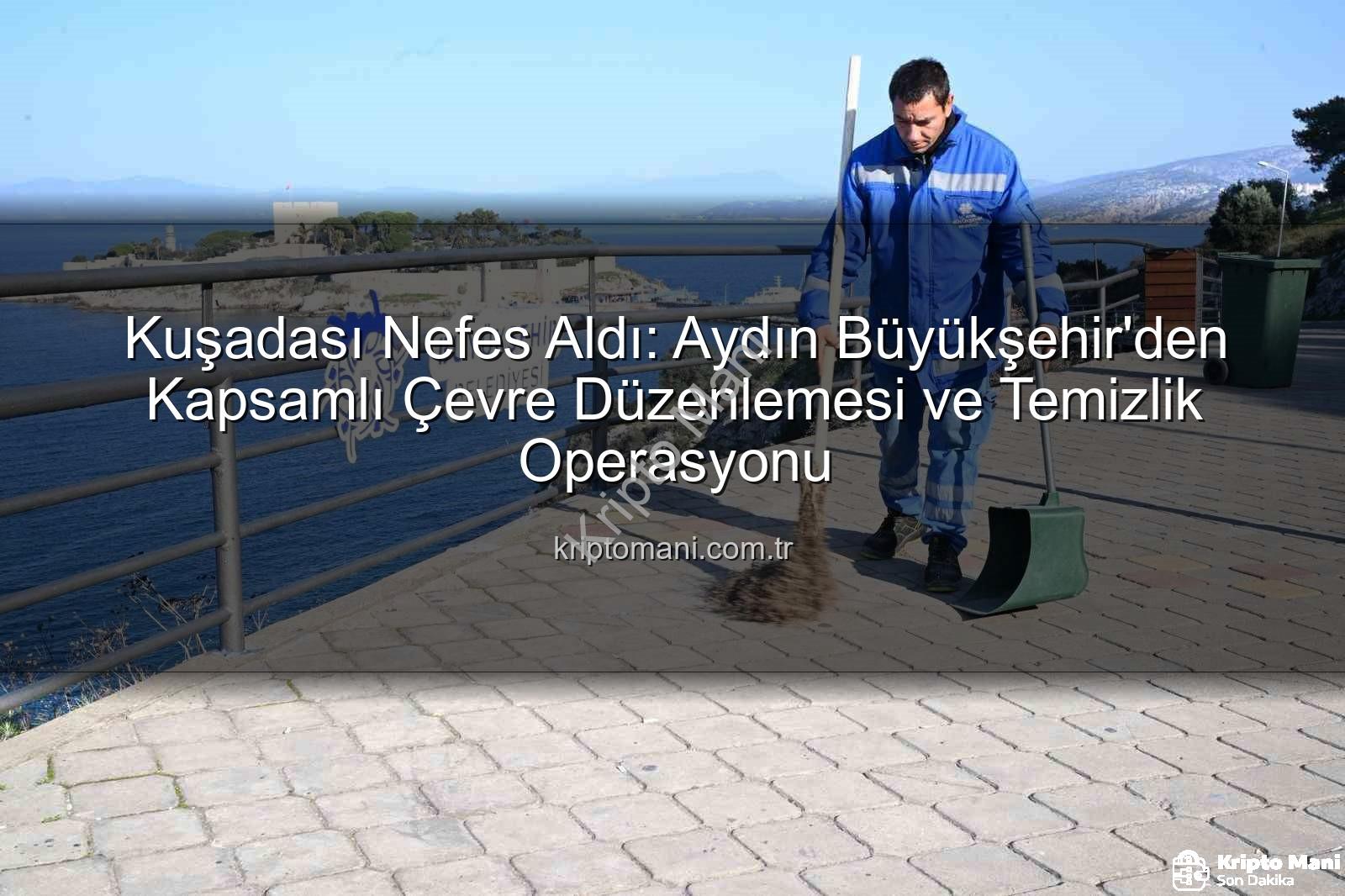 Kuşadası çevre temizliği - Kuşadası Nefes Aldı: Aydın Büyükşehir'den Kapsamlı Çevre Düzenlemesi ve Temizlik Operasyonu