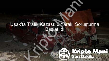 Uşak’ta Korkunç Kaza: Cezaevi Kavşağı’nda Çarpışan Araçlarda 6 Yaralı!