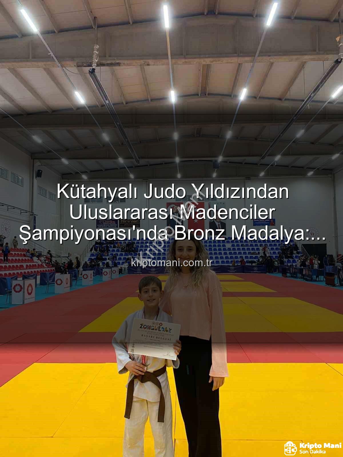 Kütahyalı judocu - Kütahyalı Judo Yıldızından Uluslararası Madenciler Şampiyonası'nda Bronz Madalya: Ahmet Burak Maran Tarih Yazdı!