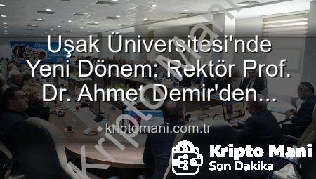 Uşak Üniversitesi’nde Yeni Dönem: Rektör Prof. Dr. Ahmet Demir’den Senato’ya Vizyoner Mesajlar