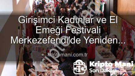 Girişimci Kadınlar ve El Emeği Festivali Merkezefendi’de Yeniden Başlıyor: Üretim, Dayanışma ve Sanat Buluşması