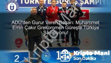 ADÜ’den Gurur Veren Başarı: Muhammet Emin Çakır Grekoromen Güreşte Türkiye Şampiyonu!