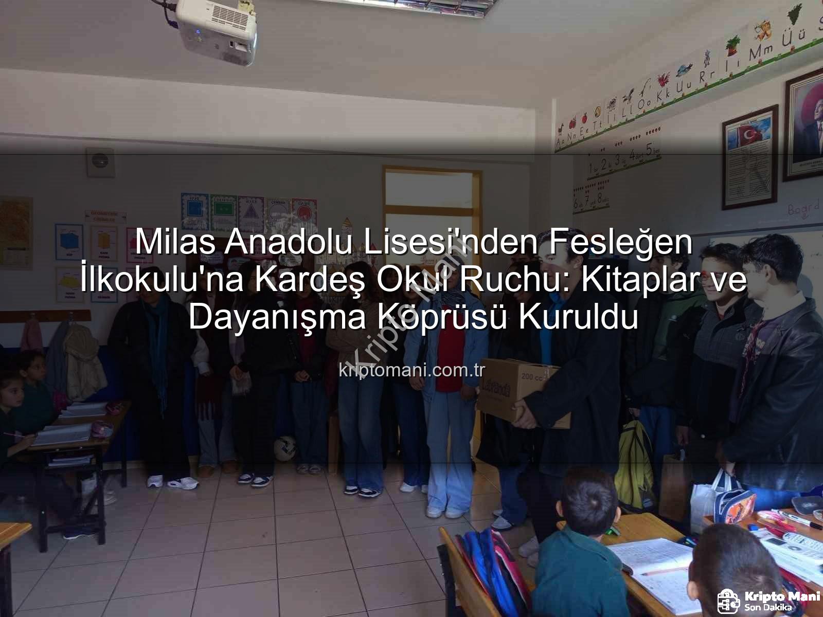 kardeş okul projesi - Milas Anadolu Lisesi'nden Fesleğen İlkokulu'na Kardeş Okul Ruchu: Kitaplar ve Dayanışma Köprüsü Kuruldu