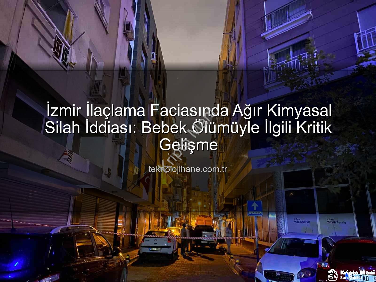izmir ilaçlama faciası - İzmir'de Bebek Ölümüyle Sona Eren İlaçlama Faciasında Şok Gelişme: Ziraat Mühendisi ve Yardımcısı Tutuklandı!