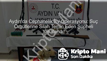 Aydın’da Cephanelik Ev Operasyonu: Suç Örgütlerine Silah Temin Eden Şüpheli Yakalandı!