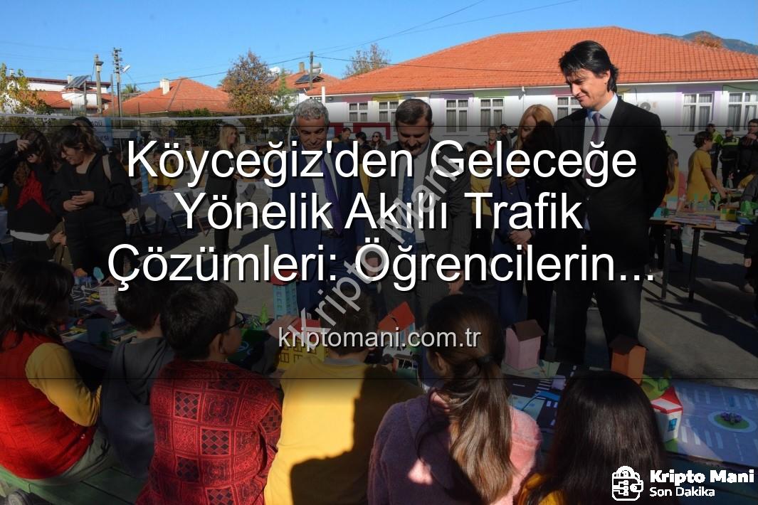 akıllı trafik çözümleri - Köyceğiz'den Geleceğe Yönelik Akıllı Trafik Çözümleri: Öğrencilerin Yaratıcı Sergisi