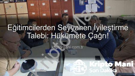 Eğitimcilerden Seyyanen İyileştirme Talebi: Hükümete Çağrı!