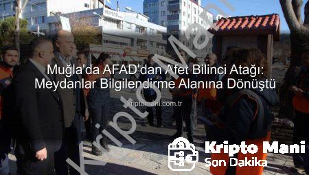 Muğla’da AFAD’dan Afet Bilinci Atağı: Meydanlar Bilgilendirme Alanına Dönüştü