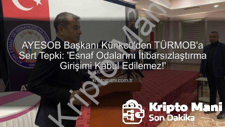 AYESOB Başkanı Künkcü’den TÜRMOB’a Sert Tepki: ‘Esnaf Odalarını İtibarsızlaştırma Girişimi Kabul Edilemez!’