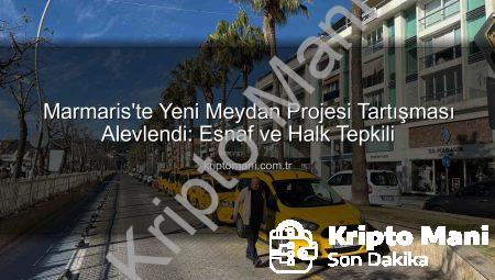 Marmaris’te Yeni Meydan Projesi Tartışması Alevlendi: Esnaf ve Halk Tepkili