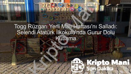 Togg Rüzgarı Yerli Malı Haftası’nı Salladı: Selendi Atatürk İlkokulu’nda Gurur Dolu Kutlama