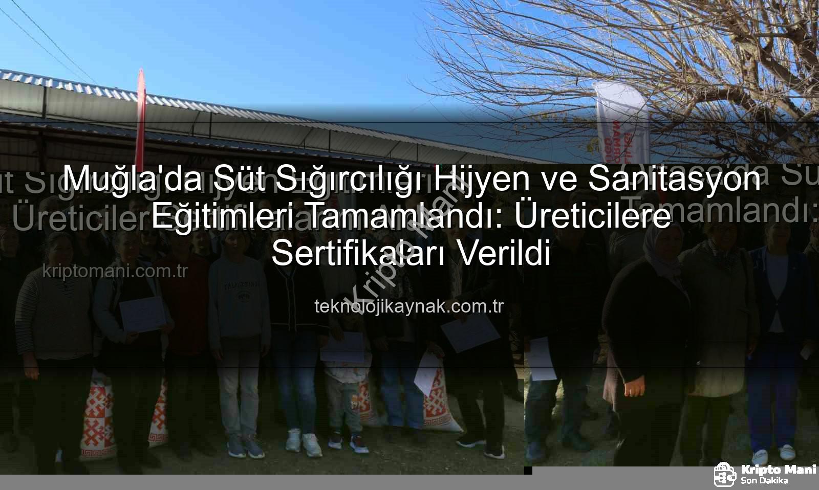 süt sığırcılığı hijyen - Ortaca'da Süt Sığırcılığı Hijyen Eğitimleri Tamamlandı: Üreticiler Sertifikalarını Aldı