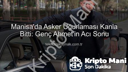 Asker Uğurlamasında Bıçaklanan Genç, 12 Gün Sonra Hayatını Kaybetti: Sarıgöl’de Acı Haber