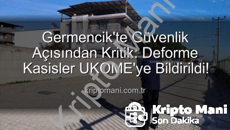 Germencik’te Güvenlik Açısından Kritik: Deforme Kasisler UKOME’ye Bildirildi!