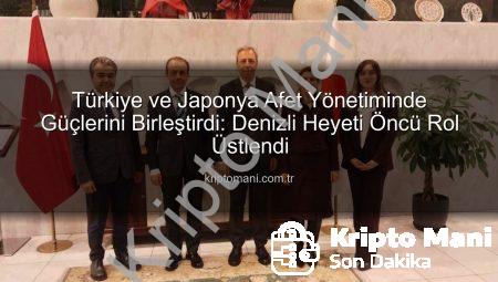 Türkiye ve Japonya Afet Yönetiminde Güçlerini Birleştirdi: Denizli Heyeti Öncü Rol Üstlendi