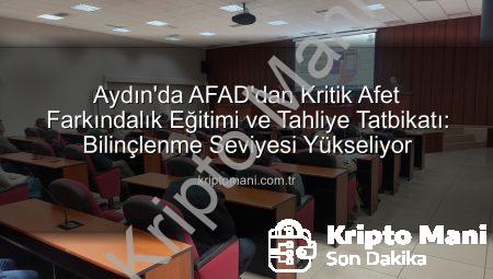 Aydın’da AFAD’dan Kritik Afet Farkındalık Eğitimi ve Tahliye Tatbikatı: Bilinçlenme Seviyesi Yükseliyor