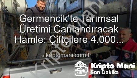 Germencik’te Tarımsal Üretimi Canlandıracak Hamle: Çiftçilere 4.000 Adet Sertifikalı Fidan Desteği