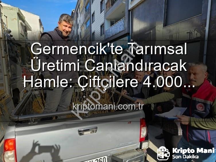 sertifikalı fidan desteği - Germencik'te Tarımsal Üretimi Canlandıracak Hamle: Çiftçilere 4.000 Adet Sertifikalı Fidan Desteği