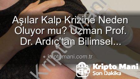 Aşılar Kalp Krizine Neden Oluyor mu? Uzman Prof. Dr. Ardıç’tan Bilimsel Açıklama