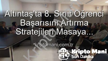 Altıntaş’ta 8. Sınıf Öğrenci Başarısını Artırma Stratejileri Masaya Yatırıldı: Kilit Noktalar ve Öneriler
