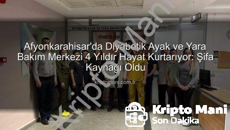 Afyonkarahisar’da Diyabetik Ayak ve Yara Bakım Merkezi 4 Yıldır Hayat Kurtarıyor: Şifa Kaynağı Oldu