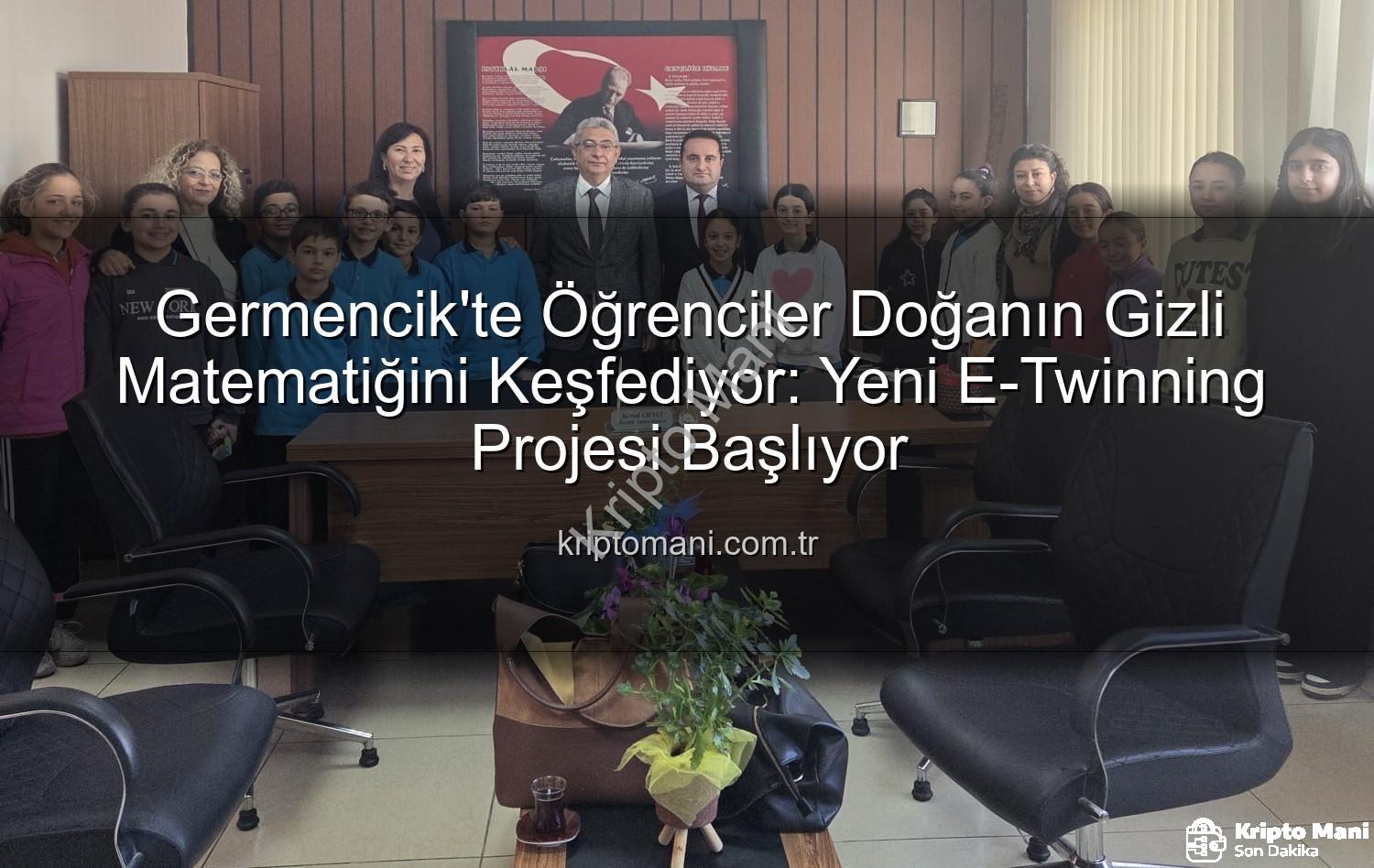 doğanın matematiği - Germencik'te Öğrenciler Doğanın Gizli Matematiğini Keşfediyor: Yeni E-Twinning Projesi Başlıyor