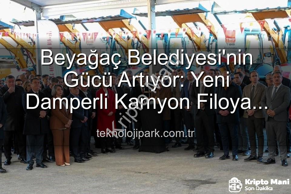 Beyağaç Belediyesi Araç Filosunu Güçlendiriyor: TBB'den Hibe Edilen Damperli Kamyonet Hizmete Sunuldu