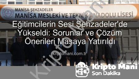 Eğitimcilerin Sesi Şehzadeler’de Yükseldi: Sorunlar ve Çözüm Önerileri Masaya Yatırıldı