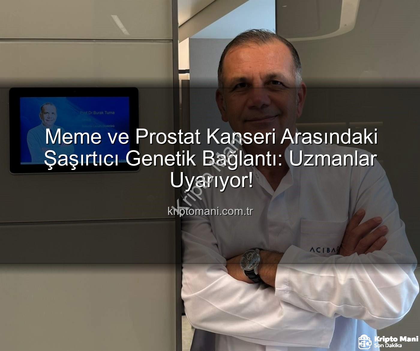genetik ortaklık - Meme ve Prostat Kanseri Arasındaki Şaşırtıcı Genetik Bağlantı: Uzmanlar Uyarıyor!