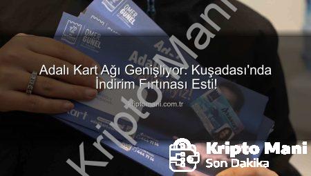 Adalı Kart Ağı Genişliyor: Kuşadası’nda İndirim Fırtınası Esti!