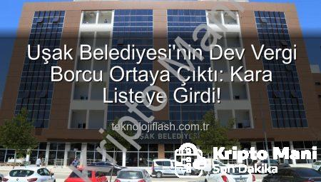 Uşak Belediyesi Kara Listede: 18 Milyon TL’yi Aşan Vergi Borcuyla Gündemde