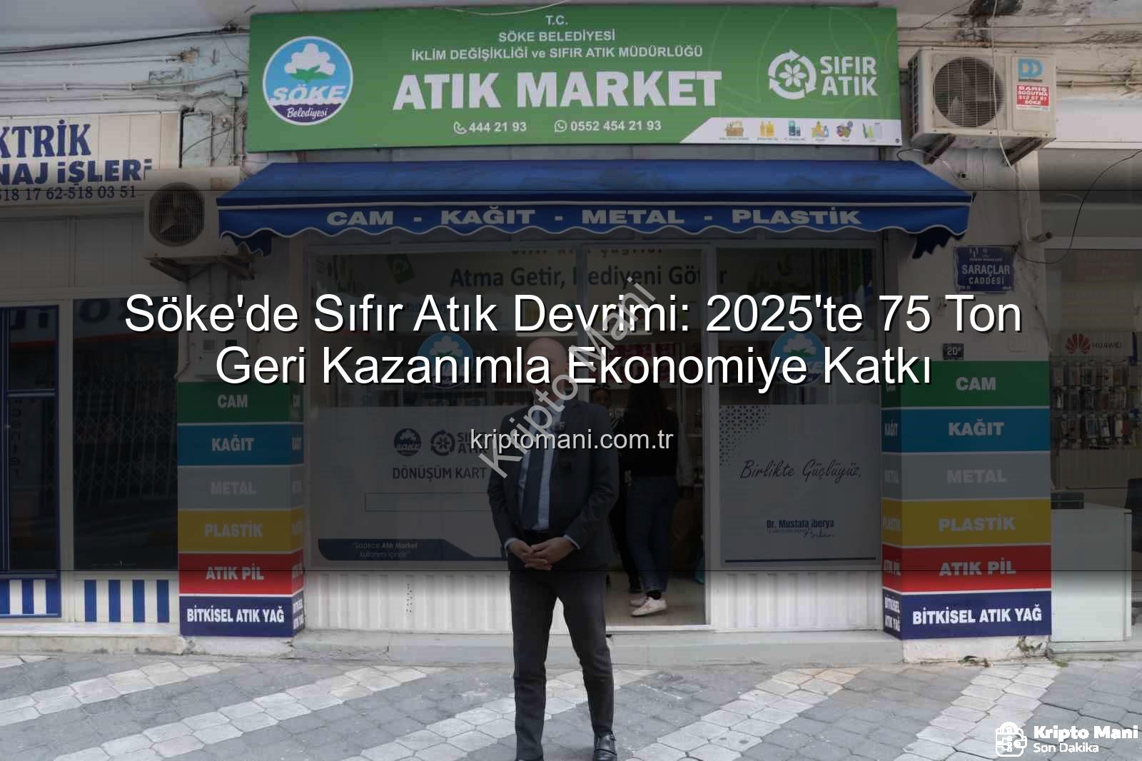 sıfır atık - Söke'de Sıfır Atık Devrimi: 2025'te 75 Ton Geri Kazanımla Ekonomiye Katkı