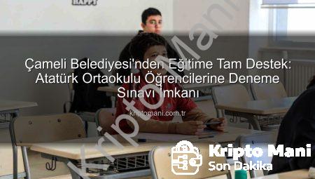 Çameli Belediyesi’nden Eğitime Tam Destek: Atatürk Ortaokulu Öğrencilerine Deneme Sınavı İmkanı