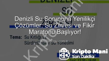 Denizli’nin Su Sorununa Yenilikçi Çözümler: Terspektif Fikir Maratonu ve Su Zirvesi Başlıyor!