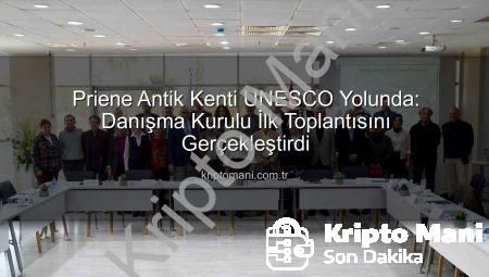 Priene Antik Kenti UNESCO Yolunda: Danışma Kurulu İlk Toplantısını Gerçekleştirdi