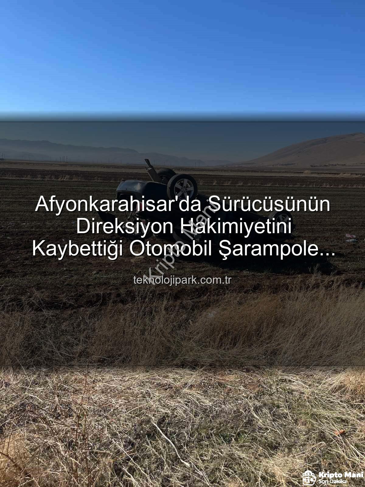 Afyonkarahisar trafik kazası - Afyonkarahisar'da Trafik Kazası: Şarampole Devrilen Otomobilde 2 Yaralı