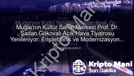 Muğla’nın Kalbi Yeniden Atıyor: Prof. Dr. Şadan Gökovalı Açık Hava Tiyatrosu Kapsamlı Bir Restorasyondan Geçiyor