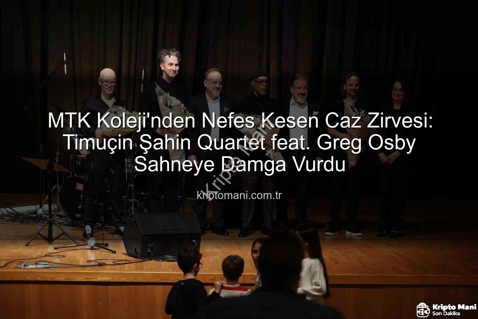 Timuçin Şahin Greg Osby - MTK Koleji'nden Nefes Kesen Caz Zirvesi: Timuçin Şahin Quartet feat. Greg Osby Sahneye Damga Vurdu