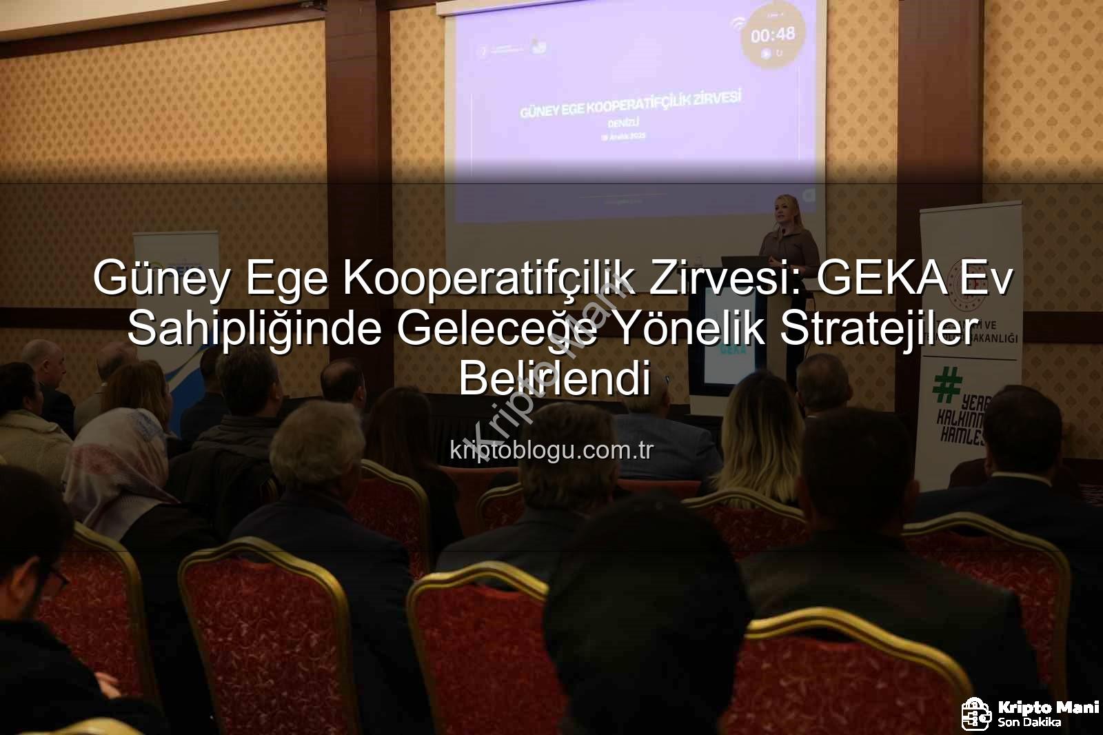 Kooperatifçilik Zirvesi - Güney Ege Kooperatifçilik Zirvesi: GEKA Liderliğinde Bölgesel Kalkınma Vizyonu Şekillendi