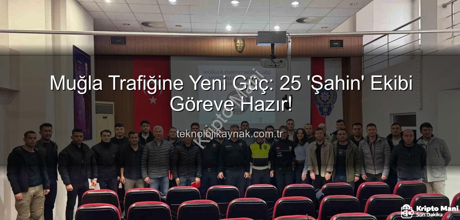 Muğla trafik güvenliği - Muğla'da Trafik Güvenliği İçin 25 Yeni Şahin Ekibi Göreve Hazır: Sertifikalarını Aldılar